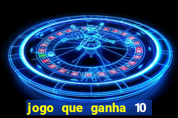 jogo que ganha 10 reais no cadastro